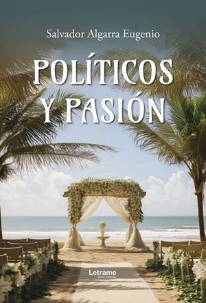 POLÍTICOS Y PASIÓN | 9791370290689 | ALGARRA EUGENIO, SALVADOR