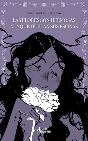 FLORES SON HERMOSAS AUNQUE DUELAN SUS ESPINAS, LAS | 9791387930028 | DIAWARA ARELLANO, NOEMI