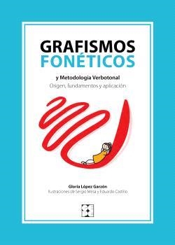 GRAFISMOS FONÉTICOS Y METODOLOGÍA VERBOTONAL | 9788410119130 | LOPEZ GARZON, GLORIA