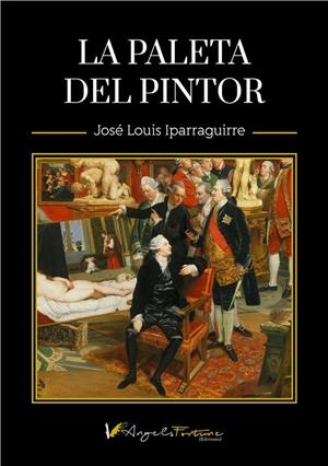PALETA DEL PINTOR, LA | 9791399077124 | IPARRAGUIRRE, JOSE LOUIS