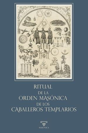 RITUAL DE LA ORDEN MASONICA DE LOS CABALLEROS TEMPLARIOS | 9791387560690 | ANÓNIMO