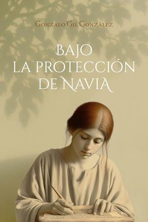 BAJO LA PROTECCIÓN DE NAVIA | 9788412986341 | GIL GONZALEZ, GONZALO