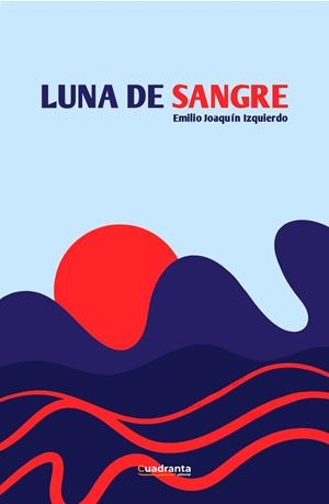 LUNA DE SANGRE | 9791387773397 | IZQUIERDO, EMILIO JOAQUIN