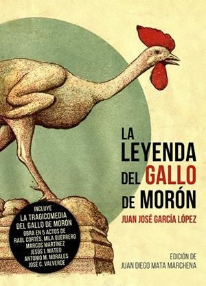 LEYENDA DEL GALLO DE MORON, LA | 9788409739219 | GARCIA LOPEZ, JUAN JOSE