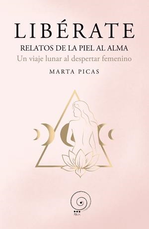 LIBERATE. RELATOS DE LA PIEL AL ALMA | 9791399045673 | PICAS, MARTA