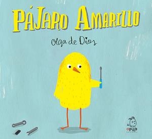 PAJARO AMARILLO | 9788417028992 | DE DIOS, OLGA