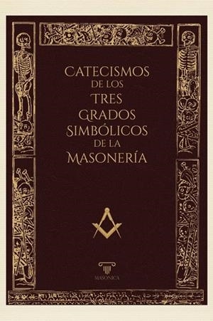 CATECISMOS DE LOS TRES GRADOS SIMBOLICOS DE LA MASONERIA | 9791387560584 | ANÓNIMO