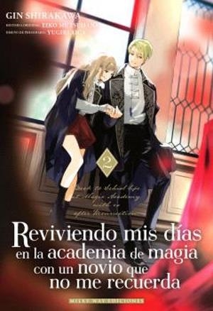 REVIVIENDO MIS DIAS EN LA ACADEMIA DE MAGIA CON UN NOVIO QUE NO ME RECUERDA 02 | 9791387831905 | SHIRAKAWA, GIN / MUTSUHANA, EIKO