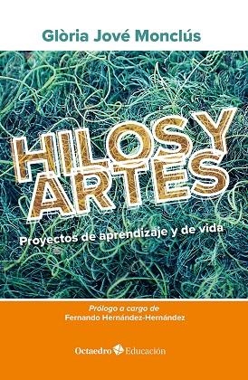HILOS Y ARTES | 9788410791893 | JOVÉ MONCLÚS, GLÒRIA
