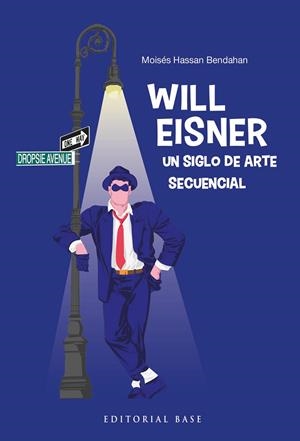WILL EISNER. UN SIGLO DE ARTE SECUENCIAL | 9788410043664 | HASSAN BENDAHAN, MOISES