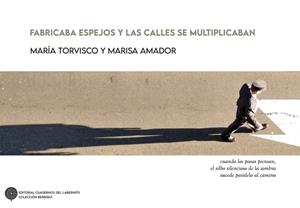 FABRICABA ESPEJOS Y LAS CALLES SE MULTIPLICABAN | 9791387751111 | AMADOR SIMON, MARISA / TORVISCO, MARIA