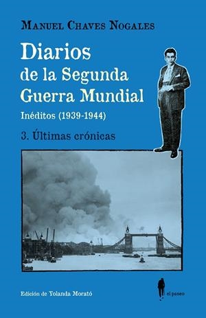 DIARIOS DE LA SEGUNDA GUERRA MUNDIAL (3. ÚLTIMAS CRÓNICAS) | 9788419188625 | CHAVES NOGALES, MANUEL