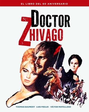 DOCTOR ZHIVAGO. EL LIBRO DEL 60 ANIVERSARIO | 9788410247451 | BAUMERT, THOMAS / FREIJO, LUIS
