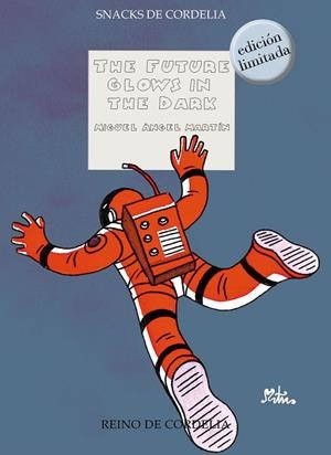 FUTURE GLOWS IN THE DARK, THE | 9791387599423 | MARTIN, MIGUEL ANGEL