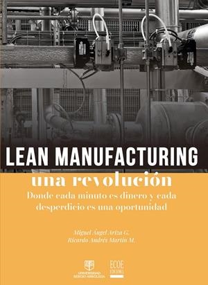 LEAN MANUFACTURING, UNA REVOLUCIÓN | 9789585084971 | ARIZA, MIGUEL