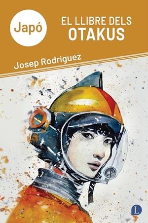 JAPÓ. EL LLIBRE DELS OTAKUS | 9791399108705 | RODRÍGUEZ, JOSEP