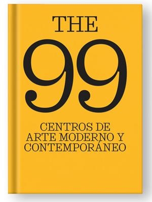 99 CENTROS DE ARTE MODERNO Y CONTEMPORÁNEO, THE | 9788410024908 | LÓPEZ, IANKO