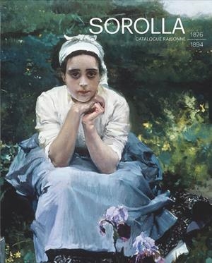 SOROLLA. CATALOGUE RAISONNÉ. 1876-1894 | 9788412958997 | PONS-SOROLLA RUÍZ DE LA PRADA, BLANCA