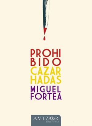 PROHIBIDO CAZAR HADAS | 9788409769049 | FORTEA PEREDO, MIGUEL
