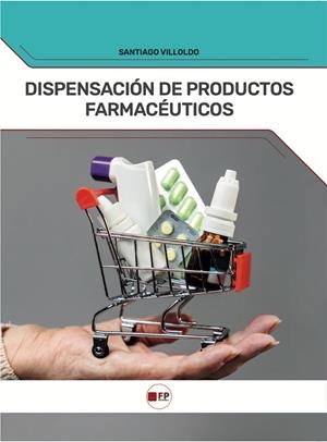 DISPENSACIÓN DE PRODUCTOS FARMACÉUTICOS | 9791387965051 | VILLOLDO, SANTIAGO