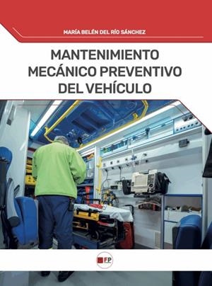 MANTENIMIENTO MECÁNICO PREVENTIVO DEL VEHICULO | 9791387965211 | DEL RIO, MARIA BELÉN