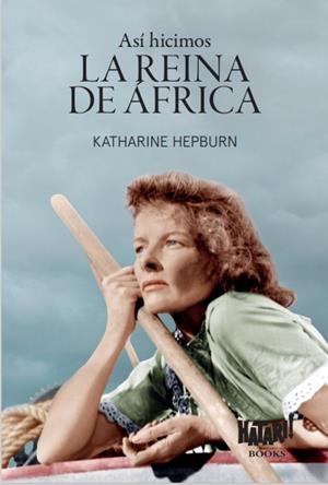 ASÍ HICIMOS LA REINA DE ÁFRICA | 9791399094305 | HEPBURN, KATHARINE