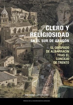 CLERO Y RELIGIOSIDAD EN EL SUR DE ARAGÓN | 9791387705022 | LATORRE CIRIA, JOSÉ MANUEL