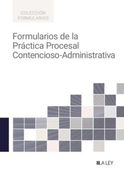FORMULARIOS DE LA PRÁCTICA PROCESAL CONTENCIOSO-ADMINISTRATIVA | 9791387743741