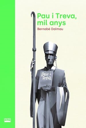 PAU I TREVA, MIL ANYS | 9788491913900 | DALMAU, BERNABÉ