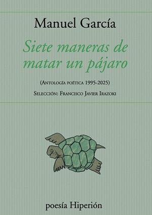 SIETE MANERAS DE MATAR UN PÁJARO | 9788490022771 | GARCÍA, MANUEL