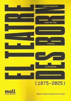 TEATRE DES BORN, EL | 9788427309531 | CASASNOVAS, MIQUEL