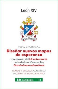 CARTA APOSTÓLICA DEL SANTO PADRE LEÓN XIV DISEÑAR NUEVOS MAPAS DE ESPERANZA | 9788422024194 | PAPA LEÓN XIV