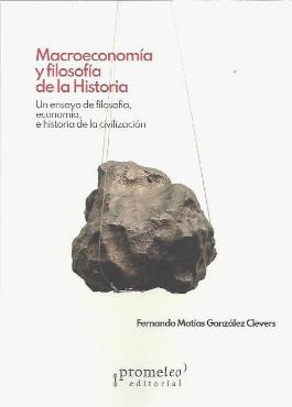 MACROECONOMIA Y FILOSOFIA DE LA HISTORIA | 9786316683199 | GONZÁLEZ CLEVERS, FERNANDO MATÍAS