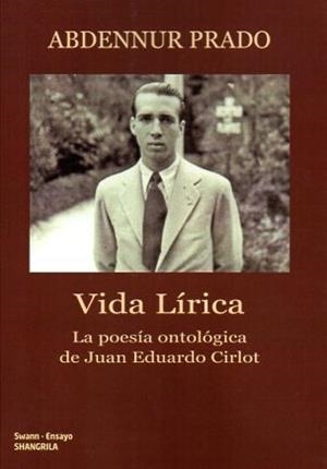 VIDA LÍRICA / LA POESÍA ONTOLÓGICA DE JUAN EDUARDO CIRLOT | 9791399033144 | PRADO, ABDENNUR