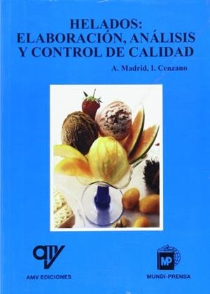 HELADOS: ELABORACIÓN, ANÁLISIS Y CONTROL DE CALIDAD | 9788484761310 | CENZANO DEL CASTILLO, I.