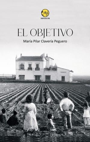 OBJETIVO, EL | 9788412699449 | CLAVERÍA PEGUERO, MARÍA PILAR