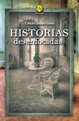 HISTORIAS DESENFOCADAS | 9791399028010 | CARDESA ROCHE, CARLOS