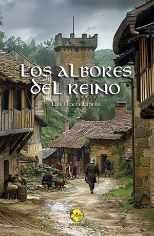 ALBORES DEL REINO, LOS | 9788412984866 | GRACIA LAPEÑA, LUIS