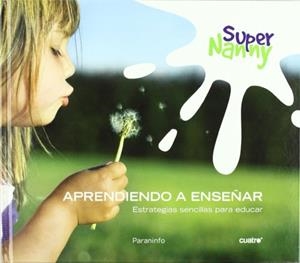 SUPER NANNY - APRENDIENDO A ENSEÑAR | 9788428332002 | RAMOS-PAÚL, ROCÍO