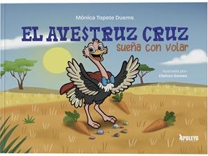 AVESTRUZ CRUZ SUEÑA CON VOLAR, EL | 9788410608115 | TOPETE DUEMS, MONICA