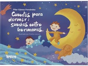 CUENTOS PARA DORMIR : SUEÑOS ENTRE HERMANOS | 9788410607989 | GAMEZ FERNANDEZ, PILAR