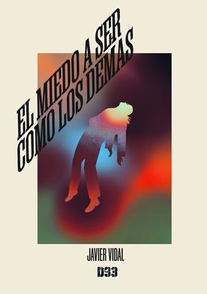 MIEDO A SER COMO LOS DEMÁS, EL | 9788419997920 | VIDAL, JAVIER