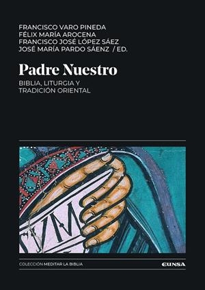 PADRE NUESTRO : BIBLIA, LITURGIA Y TRADICIÓN ORIENTAL | 9788431340766 | PARDO SAENZ, JOSE MARIA / VARO PINEDA, F.