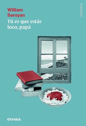 PAPA TU ES QUE ESTAS LOCO | 9788431340735 | SAROYAN, WILLIAM