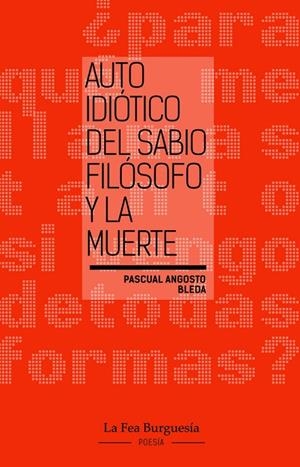 AUTO IDIOTICO DEL SABIO FILOSOFO Y LA MUERTE | 9791399076950 | ANGOSTO BLEDA, PASCUAL