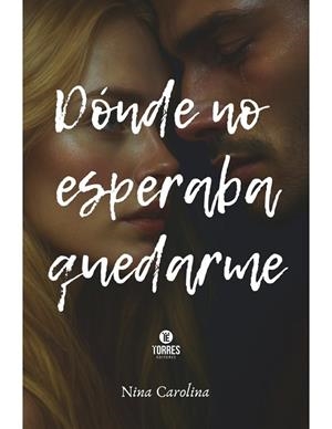 DONDE NO ESPERABA QUEDARME | 9791388021190 | SANCHEZ MUÑOZ, CAROLINA