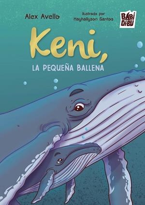 KENI, LA PEQUEÑA BALLENA | 9791388050169 | AVELLO, ALEX
