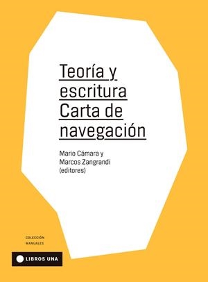TEORÍA Y ESCRITURA | 9789874633590 | CAMARA, MARIO / ZANGRANDI, MARCOS