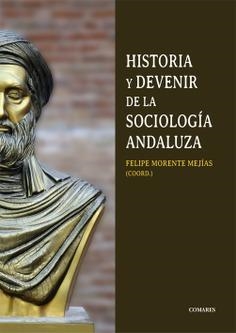 HISTORIA Y DEVENIR DE LA SOCIOLOGIA ANDALUZA | 9791370330194 | MORENTE MEJIAS, FELIPE