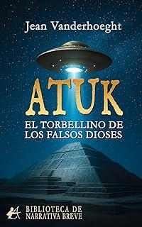 ATUK : EL TORBELLINO DE LOS FALSOS DIOSES | 9791387909604 | VANDERHOEGHT, JEAN